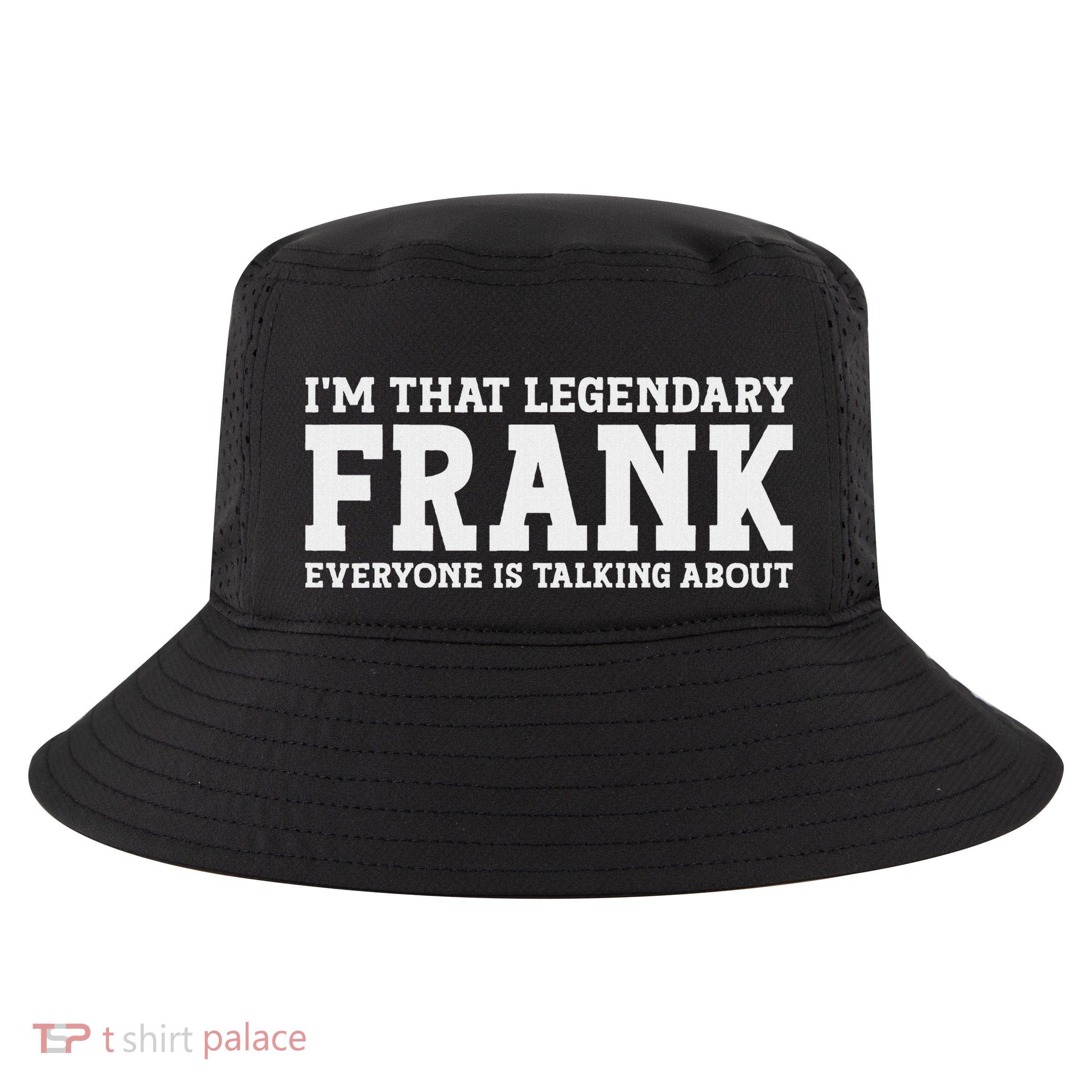 Frank Personal Name Funny Frank Cool Comfort Performance Bucket Hat