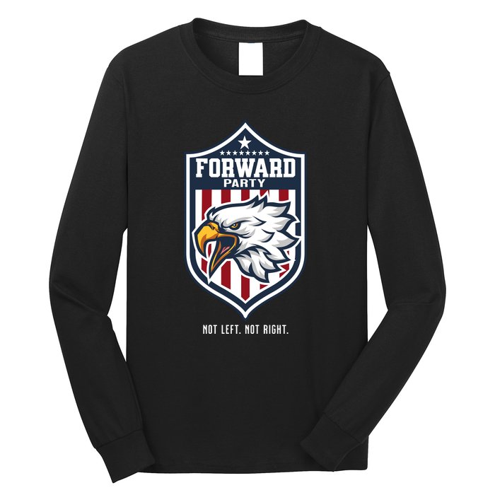 Forward Party Not Left Not Right Long Sleeve Shirt