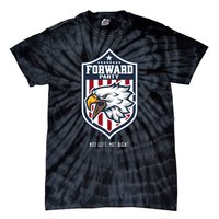 Forward Party Not Left Not Right Tie-Dye T-Shirt