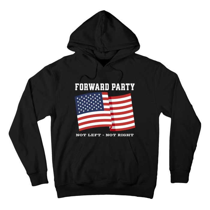 Forward Party Not Left Not Right Hoodie