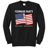 Forward Party Not Left Not Right Tall Sweatshirt