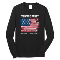 Forward Party Not Left Not Right Long Sleeve Shirt