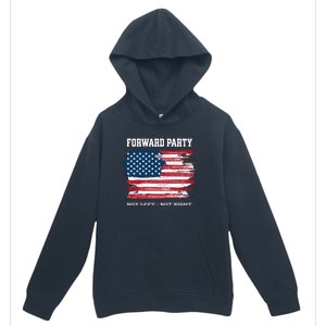 Forward Party Not Left Not Right Urban Pullover Hoodie