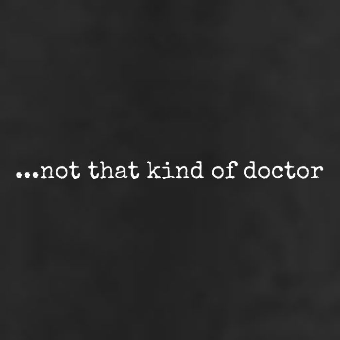 Funny Phd Not That Kind Of Doctor 15oz Campfire Ceramic Mug