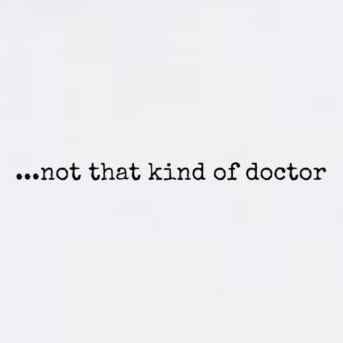 Funny Phd Not That Kind Of Doctor Garment-Dyed Sweatshirt