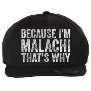 Funny Personalized Name Gift Because IM Malachi ThatS Why Great Gift Wool Snapback Cap