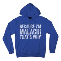 Funny Personalized Name Gift Because IM Malachi ThatS Why Great Gift Hoodie