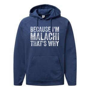 Funny Personalized Name Gift Because IM Malachi ThatS Why Great Gift Performance Fleece Hoodie