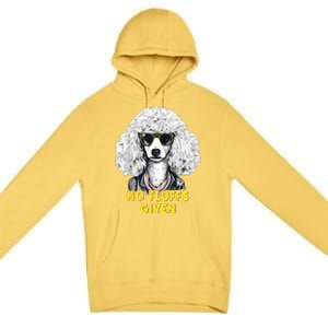 Funny Poodle No Fluffs Funny Gifts Poodles Lovers Funny Premium Pullover Hoodie