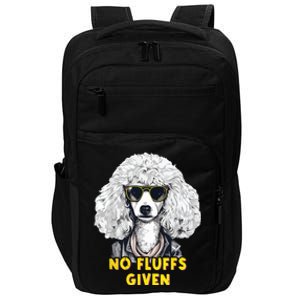 Funny Poodle No Fluffs Funny Gifts Poodles Lovers Funny Impact Tech Backpack