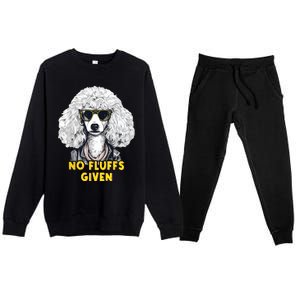 Funny Poodle No Fluffs Funny Gifts Poodles Lovers Funny Premium Crewneck Sweatsuit Set