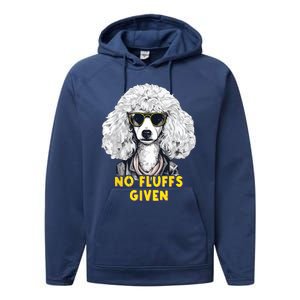 Funny Poodle No Fluffs Funny Gifts Poodles Lovers Funny Performance Fleece Hoodie