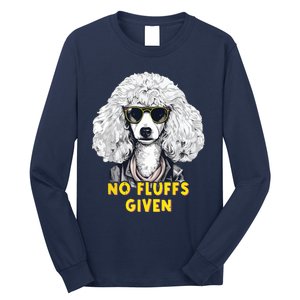 Funny Poodle No Fluffs Funny Gifts Poodles Lovers Funny Long Sleeve Shirt