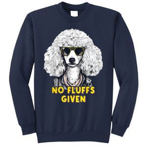 Funny Poodle No Fluffs Funny Gifts Poodles Lovers Funny Sweatshirt