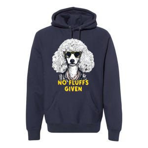 Funny Poodle No Fluffs Funny Gifts Poodles Lovers Funny Premium Hoodie