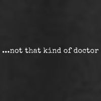 Funny PhD Not That Kind Of Doctor Golf Towel