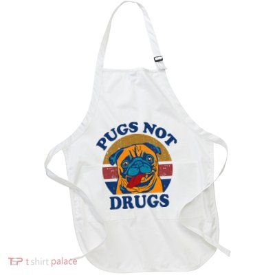 Funny Pugs Not Drugs Gift for Pug Lovers Apron