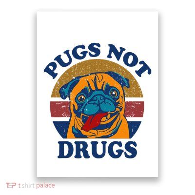 Funny Pugs Not Drugs Gift for Pug Lovers Poster