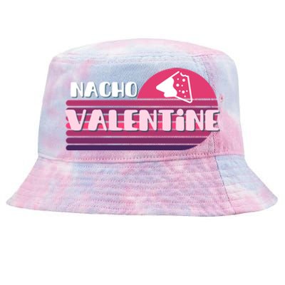 Funny Puns Nachos Valentines February Lover Teen Chic Gift Tie-Dyed Bucket Hat