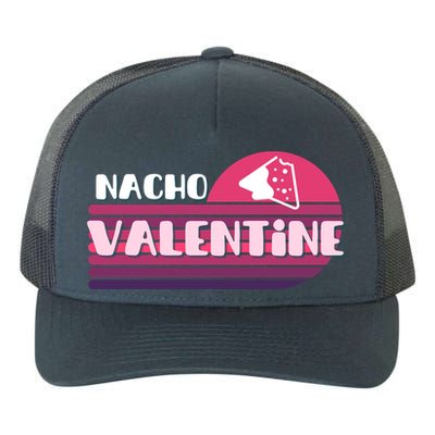 Funny Puns Nachos Valentines February Lover Teen Chic Gift Yupoong Adult 5-Panel Trucker Hat