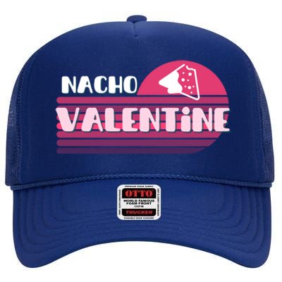 Funny Puns Nachos Valentines February Lover Teen Chic Gift High Crown Mesh Back Trucker Hat