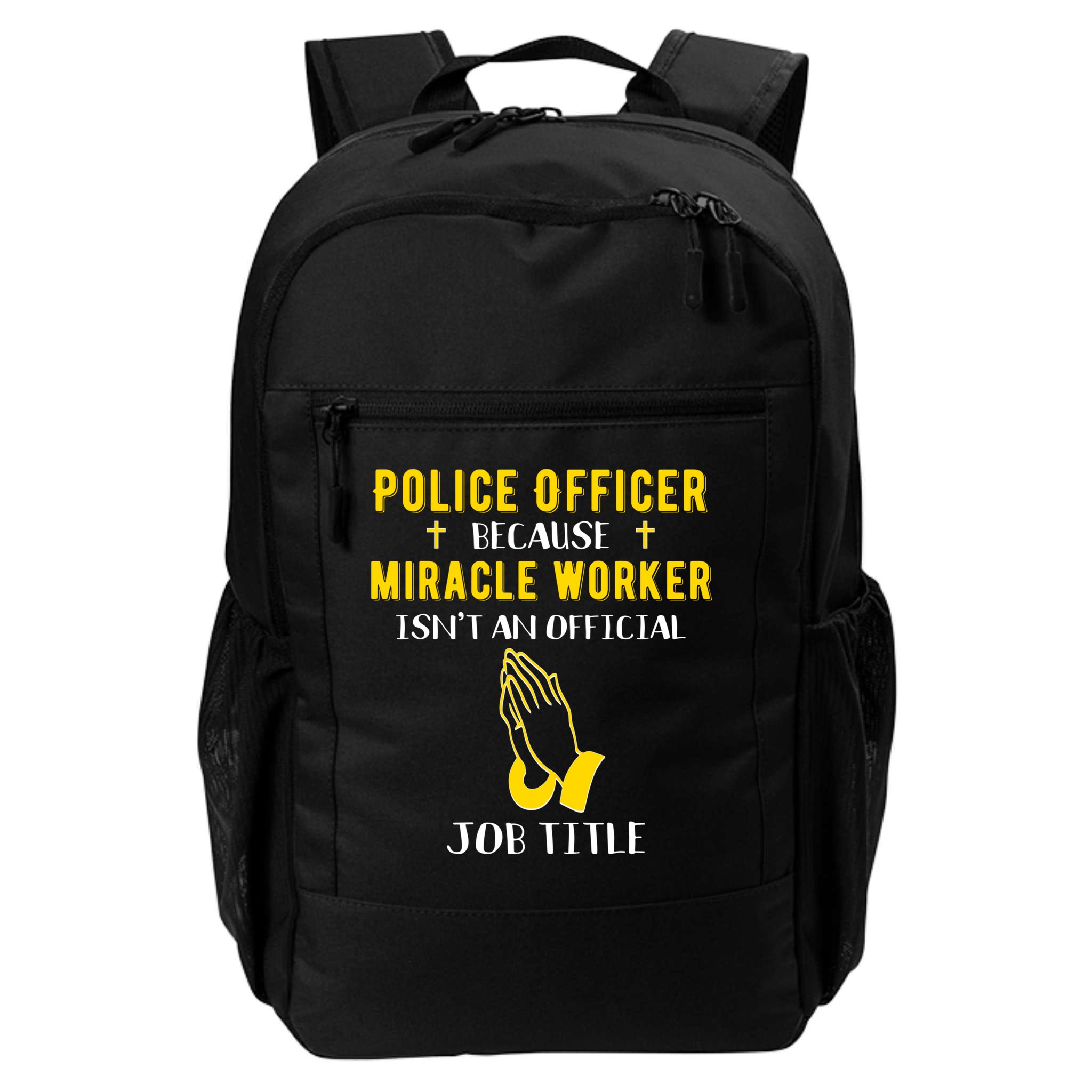 Funny Police Officer Because Miracle Worker Isnt A Job Title Gift Backpack