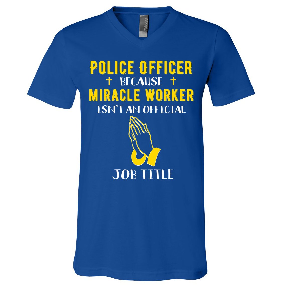 Funny Police Officer Because Miracle Worker Isnt A Job Title Gift V-Neck T-Shirt
