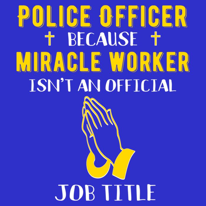 Funny Police Officer Because Miracle Worker Isnt A Job Title Gift Poster