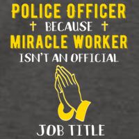 Funny Police Officer Because Miracle Worker Isnt A Job Title Gift Vector Backpack