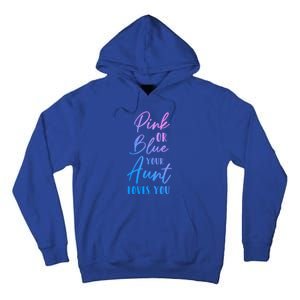 Funny Pink Or Blue Aunt Loves You Nephew Niece Gender Reveal Gift Tall Hoodie