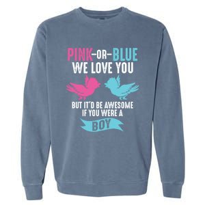 Funny Pink Or Blue We Love You Cute Gender Reveal Gift Garment-Dyed Sweatshirt