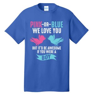 Funny Pink Or Blue We Love You Cute Gender Reveal Gift Tall T-Shirt