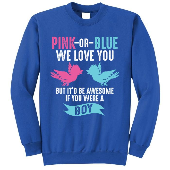 Funny Pink Or Blue We Love You Cute Gender Reveal Gift Tall Sweatshirt