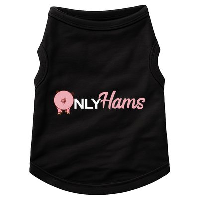 Funny Pig Only Hams Funny Pork Pig Farmer Doggie Tank