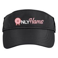 Funny Pig Only Hams Funny Pork Pig Farmer Adult Drive Performance Visor