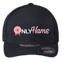 Funny Pig Only Hams Funny Pork Pig Farmer Flexfit Unipanel Trucker Cap