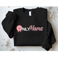 Funny Pig Only Hams Funny Pork Pig Farmer Sweatshirt