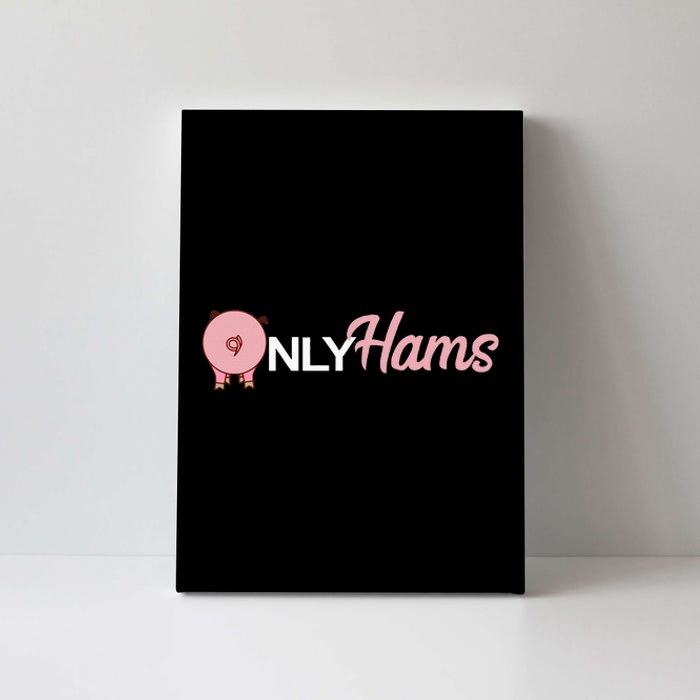 Funny Pig Only Hams Funny Pork Pig Farmer Canvas