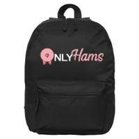 Funny Pig Only Hams Funny Pork Pig Farmer 16 in Basic Backpack