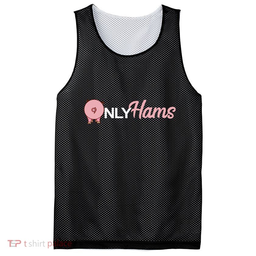 Funny Pig Only Hams Funny Pork Pig Farmer Mesh Reversible Basketball Jersey Tank