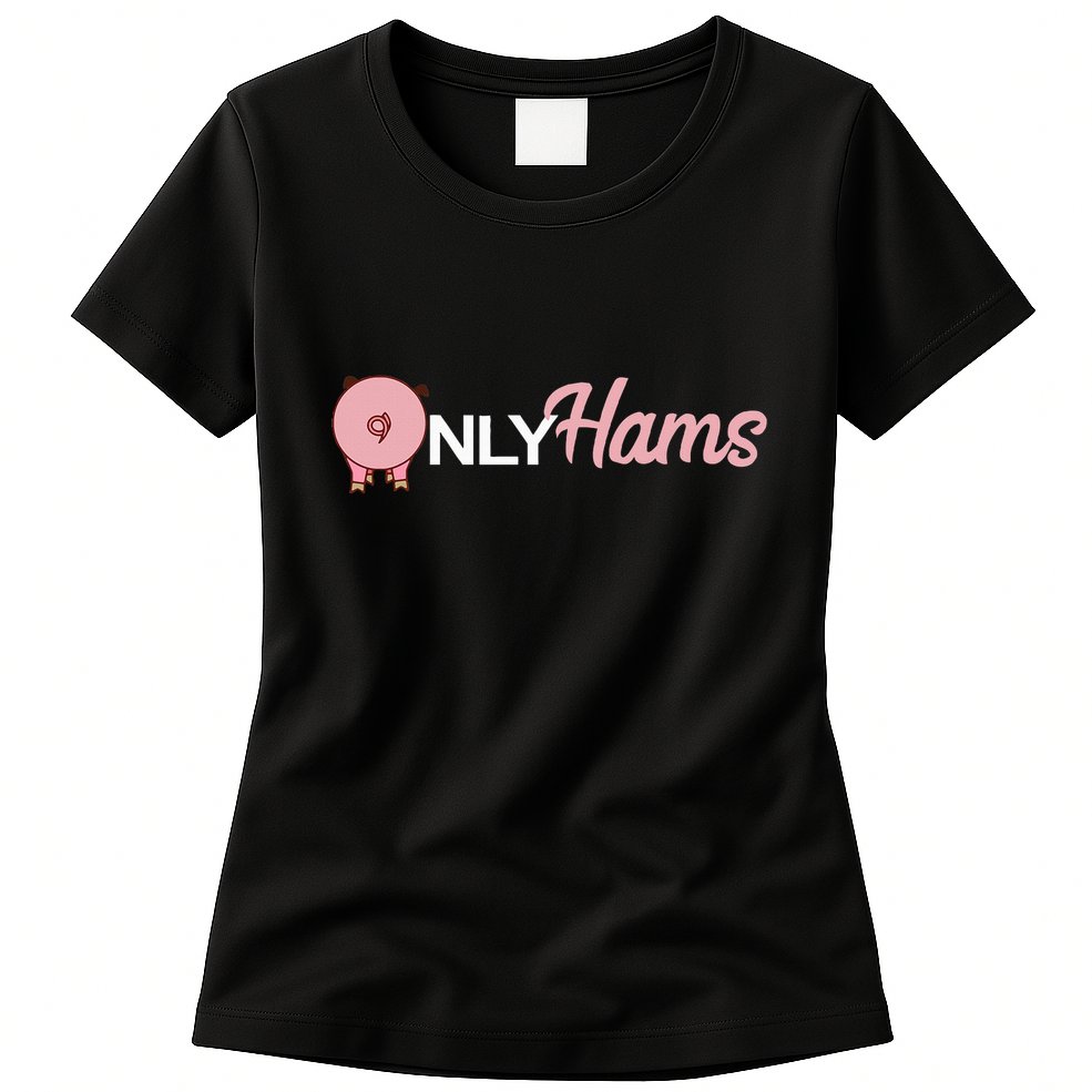 Funny Pig Only Hams Funny Pork Pig Farmer Womens T-Shirt