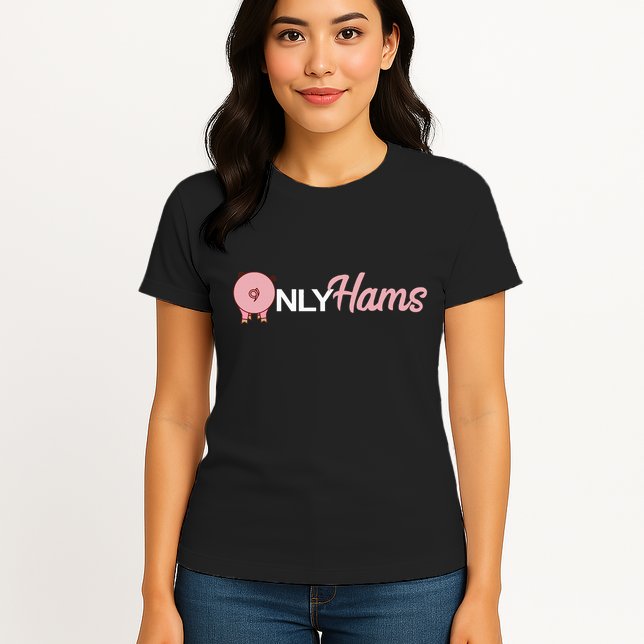 Funny Pig Only Hams Funny Pork Pig Farmer Womens T-Shirt