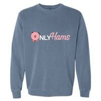 Funny Pig Only Hams Funny Pork Pig Farmer Garment-Dyed Sweatshirt