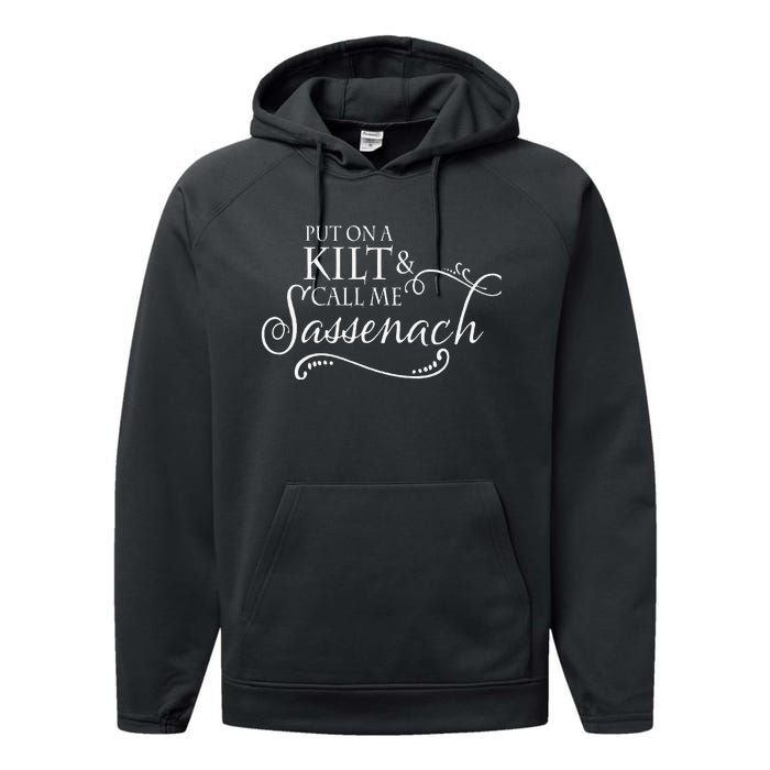 Funny Put On A Kilt And Call Me Sassenach Performance Fleece Hoodie