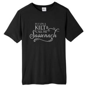 Funny Put On A Kilt And Call Me Sassenach Tall Fusion ChromaSoft Performance T-Shirt