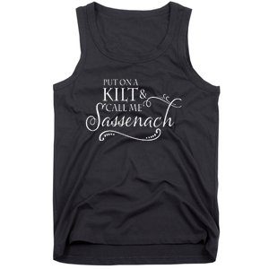 Funny Put On A Kilt And Call Me Sassenach Tank Top