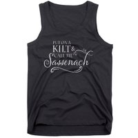 Funny Put On A Kilt And Call Me Sassenach Tank Top