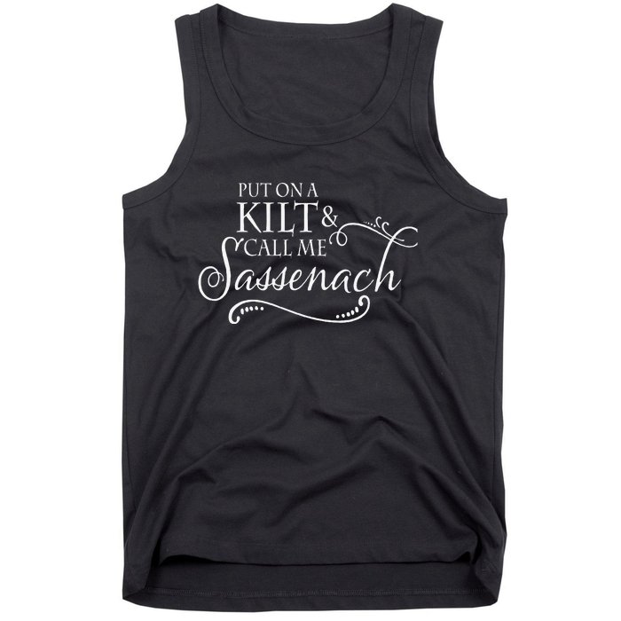 Funny Put On A Kilt And Call Me Sassenach Tank Top