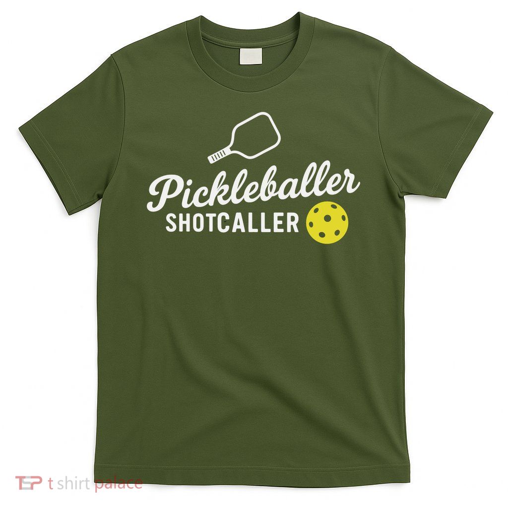 Funny Pickleball Outfit Pickleballer Shot Caller T-Shirt