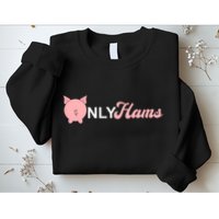 Funny Pig Only Hams Funny Pork Pig Farmer Sweatshirt